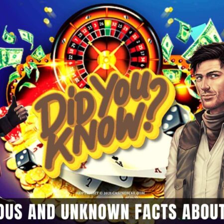 The curious and unknown facts about casinos
