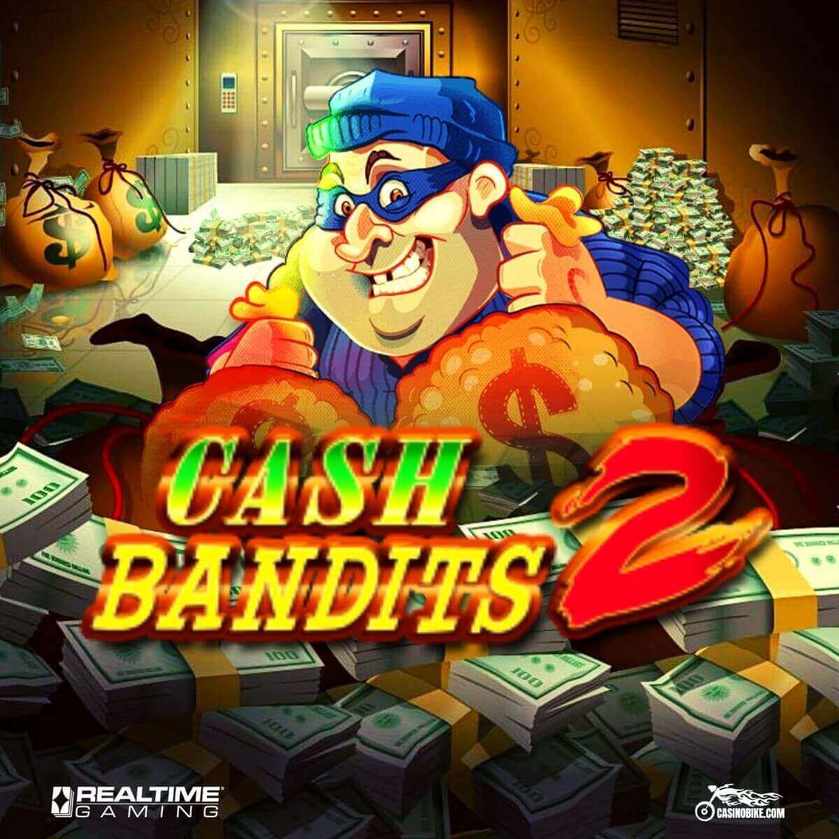 Cash Bandits Slot 2 by Real Time Gaming