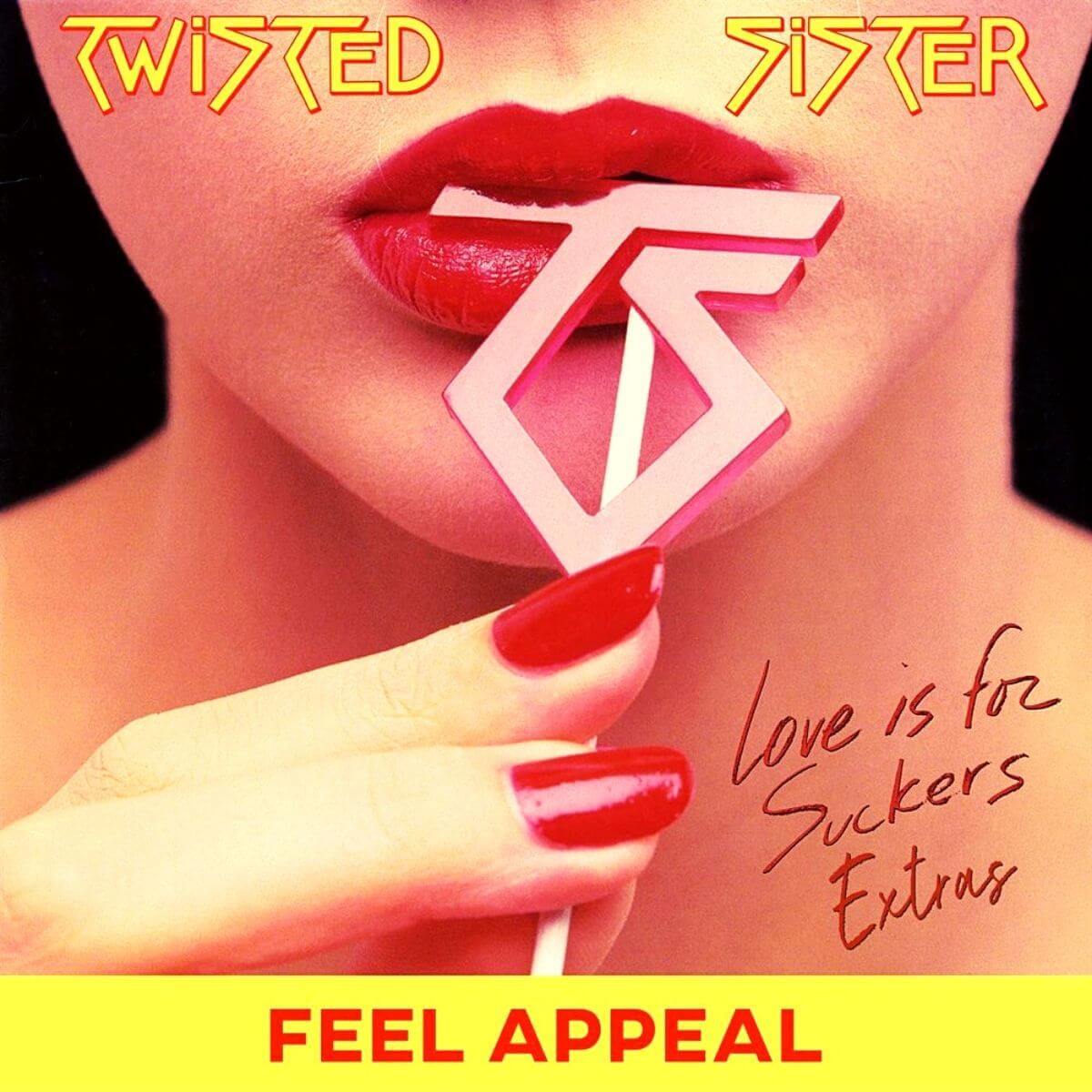 Twisted Sister - Feel Appeal: Love Is for Suckers Extras - EP (2021)