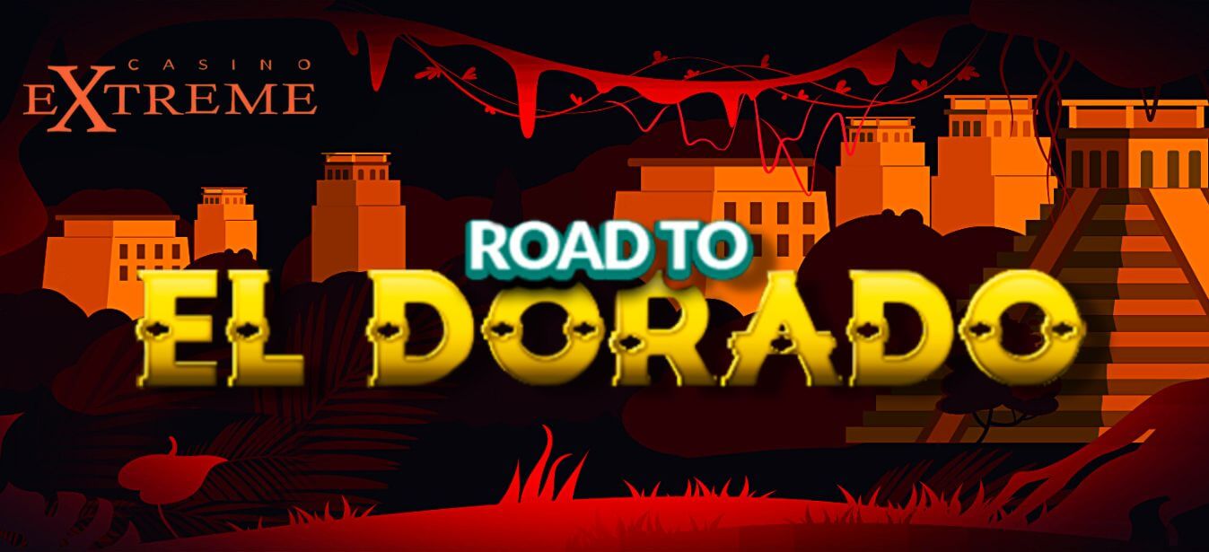 Casino Extreme – The Road to El Dorado Tournament